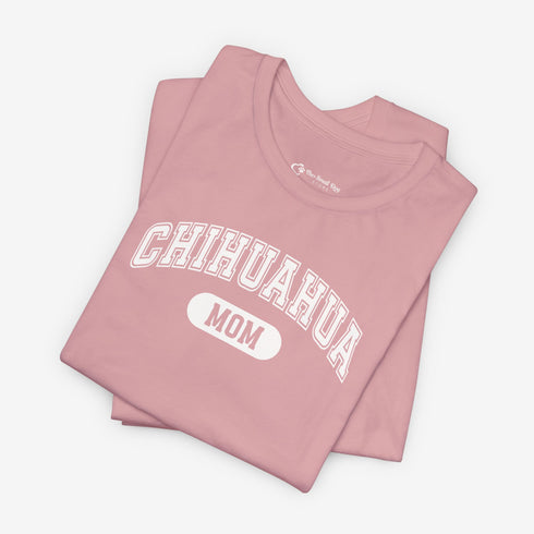 Chihuahua Mom T-Shirt -  Chihuahua Shirt for Women